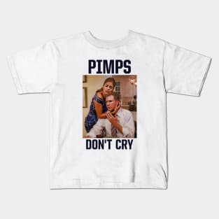 Pimps Don't Cry Kids T-Shirt